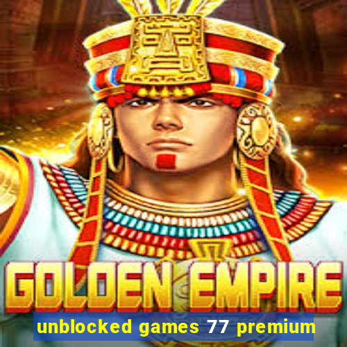 unblocked games 77 premium